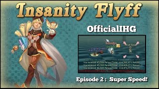 Historical Official Playthrough - Episode 2 - Super Speed (Insanity Flyff) - Slayer Playthrough