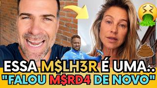 🚨PILHADO REAGE A FALA DE LUANA PIOVANI SOBRE NEYMAR "ESSA MULH3R SÓ FALAR B..4"