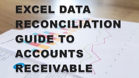 Excel Data Reconciliation: The Ultimate Guide to Accounts Receivable