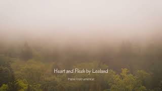 Heart and Flesh by Leeland & TAYA || Piano Instrumental