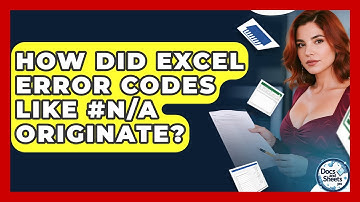 How Did Excel Error Codes Like #N/A Originate? - Docs and Sheets Pro