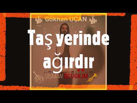 GÖKHAN UÇAN - ŞİŞMAN SEVGİLİM (Karaoke)