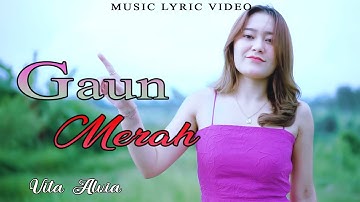 Vita Alvia - Gaun Merah (Music Lyric Video)