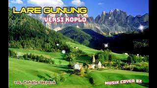 LARE GUNUNG VERSI KOPLO II LEYEH-LEYEH SAMBIL NGLARAS