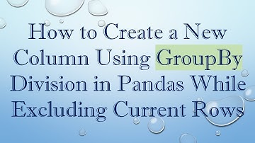 How to Create a New Column Using GroupBy Division in Pandas While Excluding Current Rows