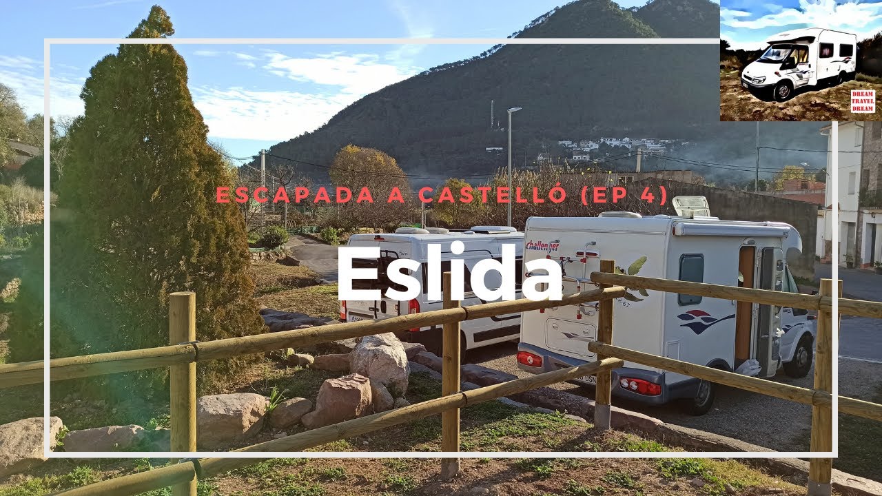 EP 4 - CASTELLÓ AMB  🚐AUTOCARAVANA 🚐 - ESLIDA