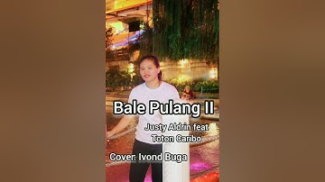 bale pulang II justy Aldrin feat Toton Caribo (cover Ivond Buga)