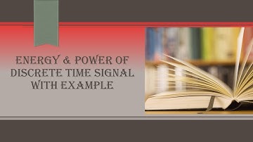 Energy & Power of Discrete Time Signal with Example