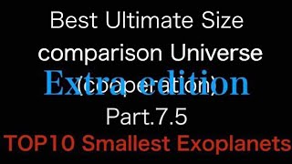 Best Ultimate size comparison universe Part.7.5 EXTRA EDITION [TOP10 Smallest Exoplanets (in 2018)]