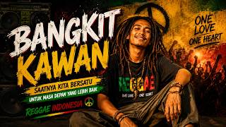 BANGKIT KAWAN | OFFICIAL MUSIC VIDEO | Lagu Reggae Indonesia Penuh Semangat 2026