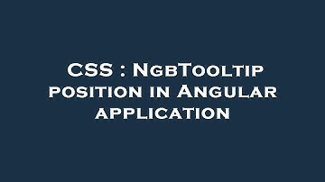 CSS : NgbTooltip position in Angular application
