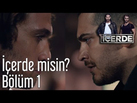 İçerde 1. Bölüm - İçerde misin?