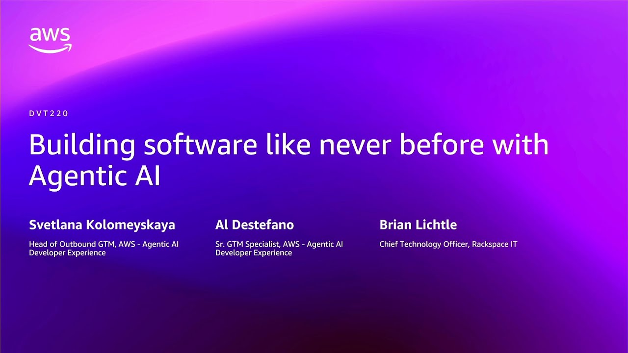AWS re:Invent 2025 - Building software like never before with Agentic AI (DVT220)