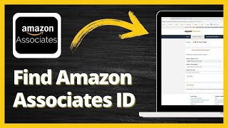 How To Find Amazon Associates ID | Full Guide