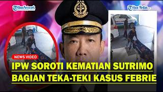 KETUA IPW Soroti Kematian Sutrimo, Bagian Teka Teki Kasus Eks Jampidsus Febrie