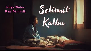 LAGU GALAU POP AKUISTIK | Bakul Musik - Selimut Kalbu | Official Music Video