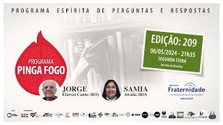 PINGA FOGO Nº 209 | JORGE ELARRAT E SAMIA AWADA - 06/05/2024 - 21h35