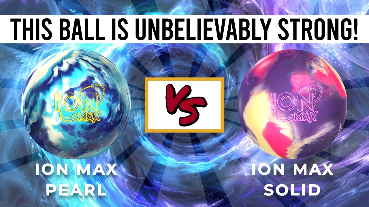 Storm Ion Max Pearl versus Ion Max Solid // Ball Review - YouTube
