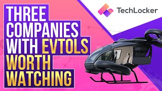 Evtol Aircraft Electric Flying Machines Tech Locker