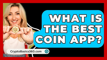 What Is The Best Coin App? - CryptoBasics360.com