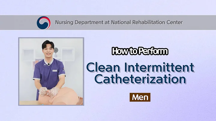 How to Perform Clean Intermittent Catheterization(Men)