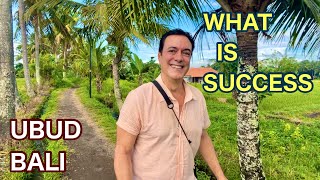 Success Isn’t Money — It’s Freedom!  Ubud Bali Indonesia 