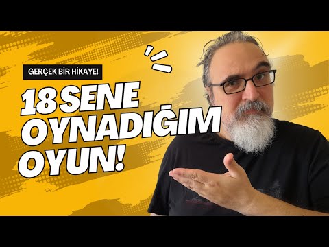 18 Sene Oynadığım Oyun ve 2 Tavsiye