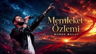 Burak Bulut - Memleket Özlemi
