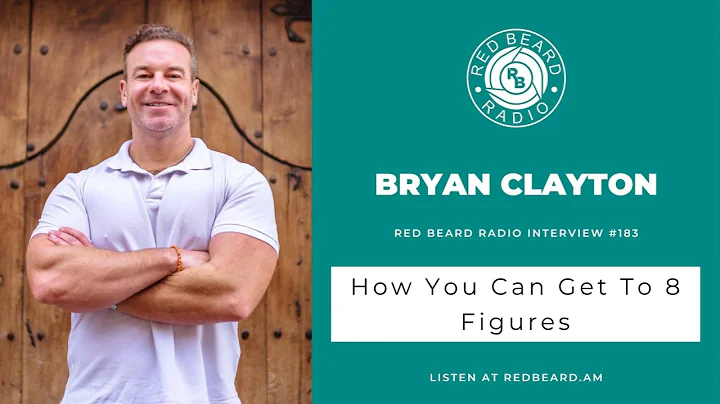 #183: How You Can Get To 8 Figures | Bryan Clayton
