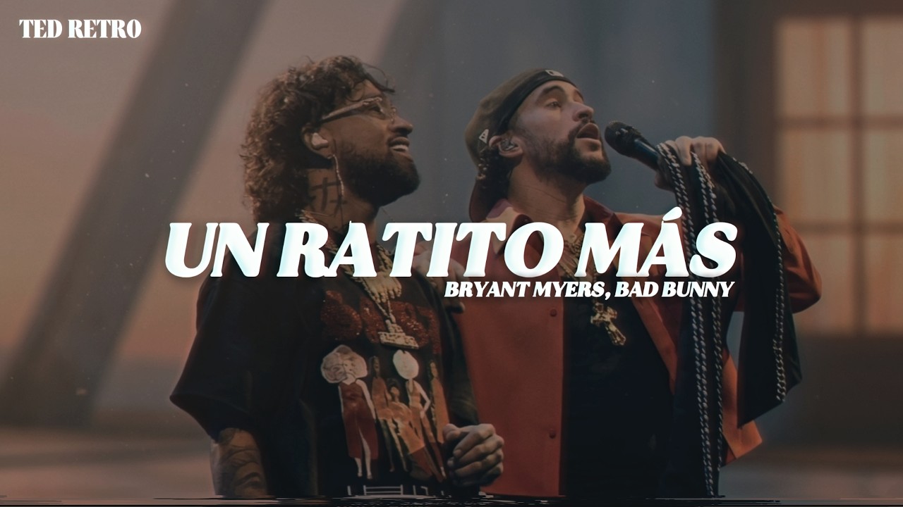 Bryant Myers, Bad Bunny - Un Ratito Más (Letra/Lyrics)