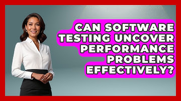 Can Software Testing Uncover Performance Problems Effectively? - Learn To Troubleshoot