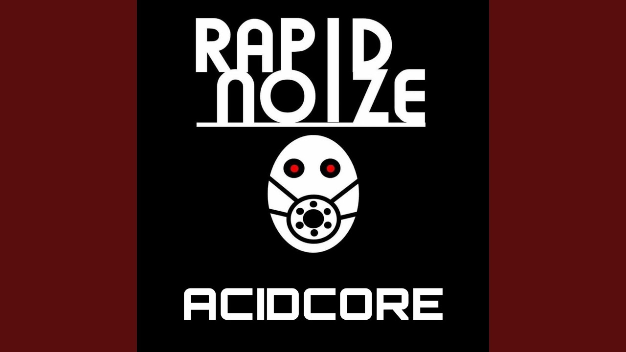 Watch Acidcore on YouTube Watch Acidcore on YouTube