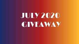 JULY 2020 GIVEAWAY