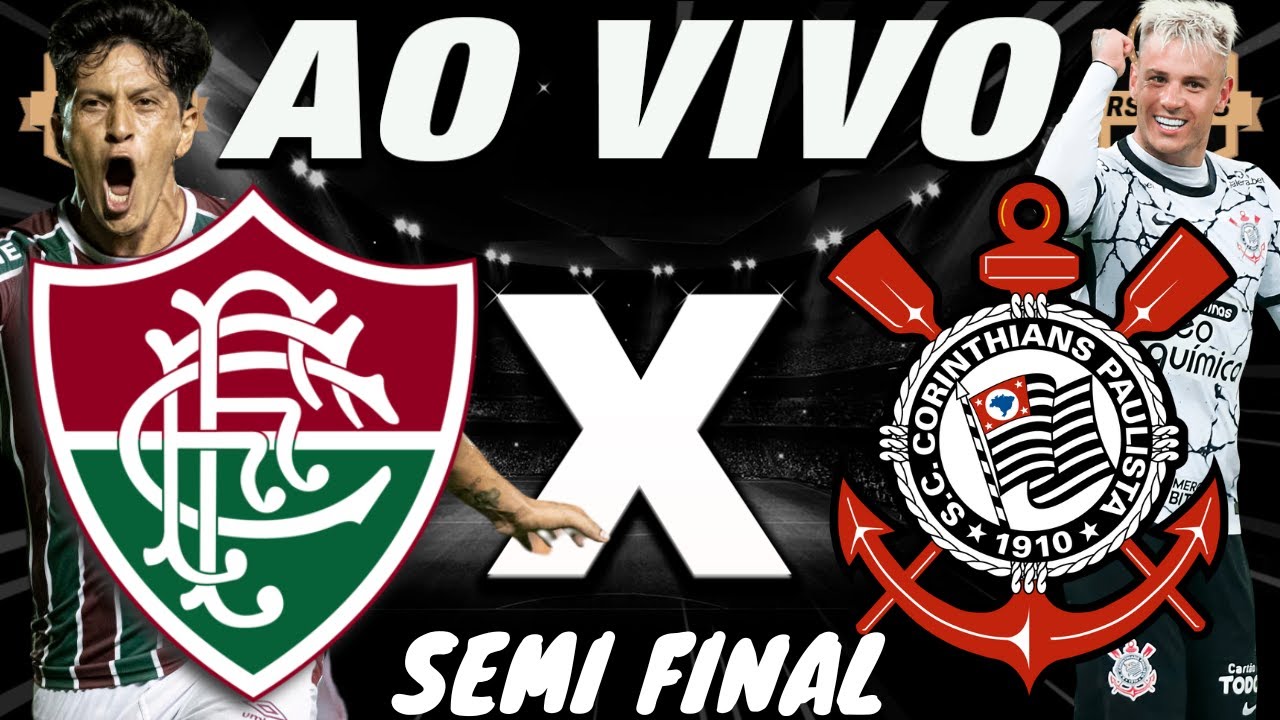 FLUMINENSE X CORINTHIANS AO VIVO PELA COPA DO BRASIL NA SEMI FINAL