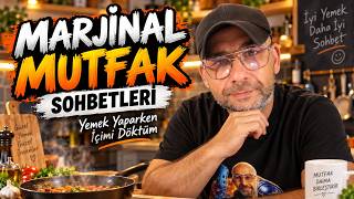 Marjinal Mutfak Sohbetleri