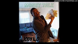 Watch Jody Lo Money Talk video