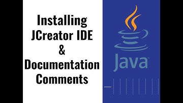 07 - Installing JCreator IDE for Java & Documentation Comments