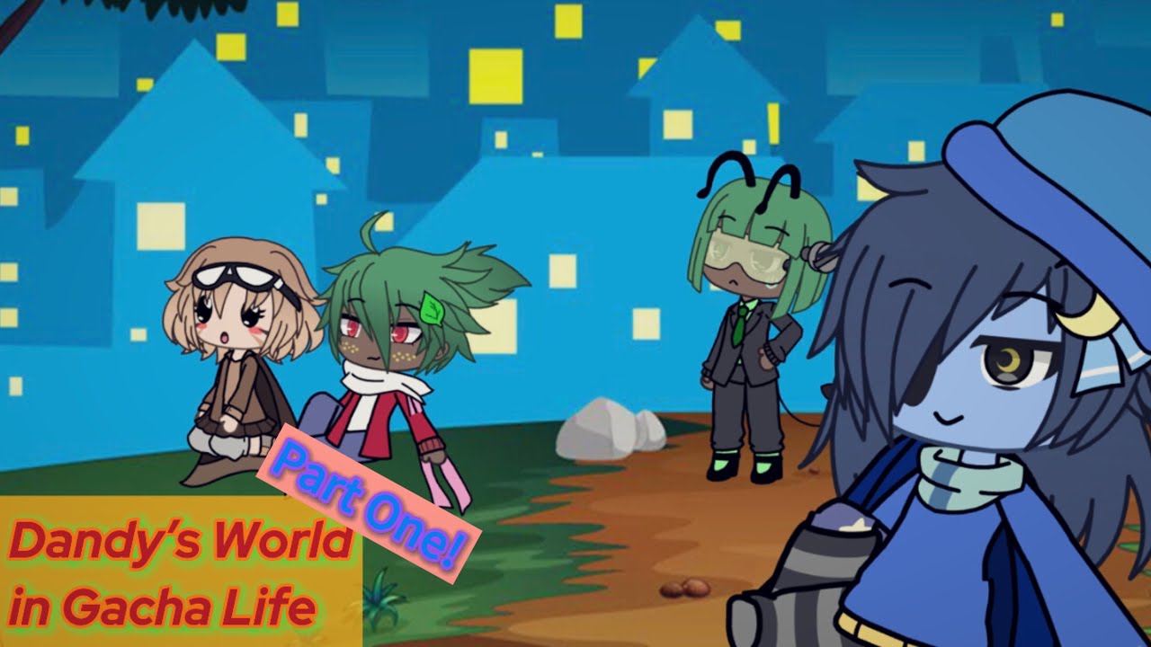 Dandy’s World in Gacha Life: PART ONE