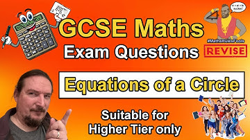 Equations of a Circle - GCSE Maths Exam Questions (higher tier only)