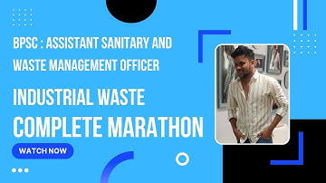 BPSC : Industrial waste management Complete Course | Marathon Class - ASWMO