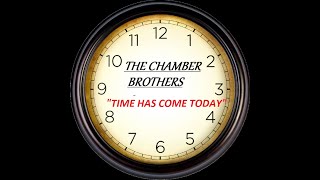 HQ  THE CHAMBERS BROTHERS -  BEST VERSION! Time Has Come Today  HIGH FIDELITY AUDIO HQ &amp; LYRICS