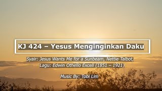 KJ 424 – YESUS MENGINGINKAN DAKU (INSTRUMENT)