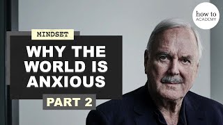 Why the world is anxious | John Cleese and Iain McGilchrist and on neuroscience and creativity