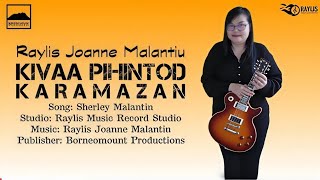 KIVAA PIHINTOD KARAMAZAN - RAYLIS JOANNE MALANTIU (OFFICIAL SONG VIDEO)
