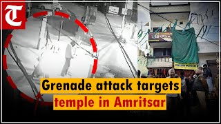 'In a first attack on religious place' in Punjab, grenade hurled at temple in Amritsar