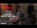 GLORY: Laadli Roothe Na (Audio) | Divyenndu | Pulkit Samrat | Arun Dev, Gauranga-B, Sanjeev P