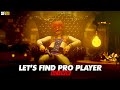 LET'S FIND PRO PLAYER
