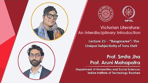 Lecture 25 - “Baugmaree”: The Unique Subjectivity of Toru Dutt