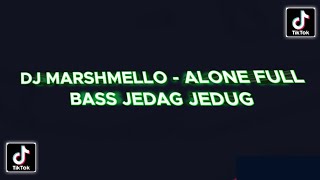 DJ MARSHMELLO - ALONE FULL BASS JEDAG JEDUG 2021