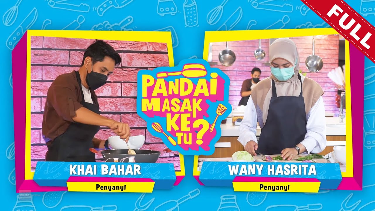 [FULL] Pandai Masak Ke Tu? (2022) | Episod 3 - Khai Bahar vs Wany Hasrita